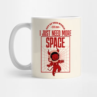 Astronaut i just need more space Mug